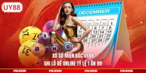 Xổ Số Miền Bắc UY88 - Ghi Lô Đề Online Tỷ Lệ 1 Ăn 99